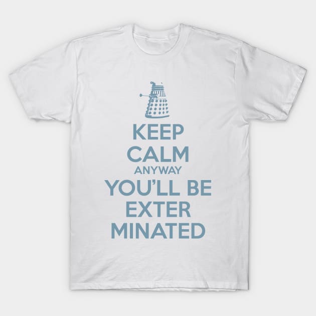 Keep Calm 5 T-Shirt by nofixedaddress